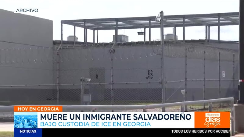 HOY EN GA | Muere migrante bajo custodia de ICE en Georgia